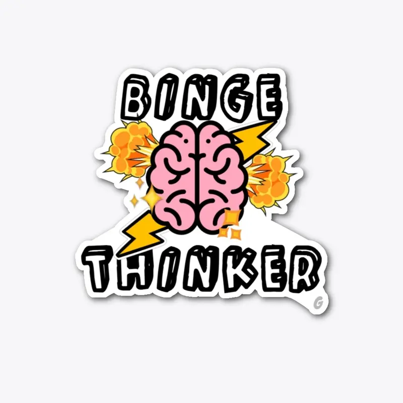 Binge Thinker