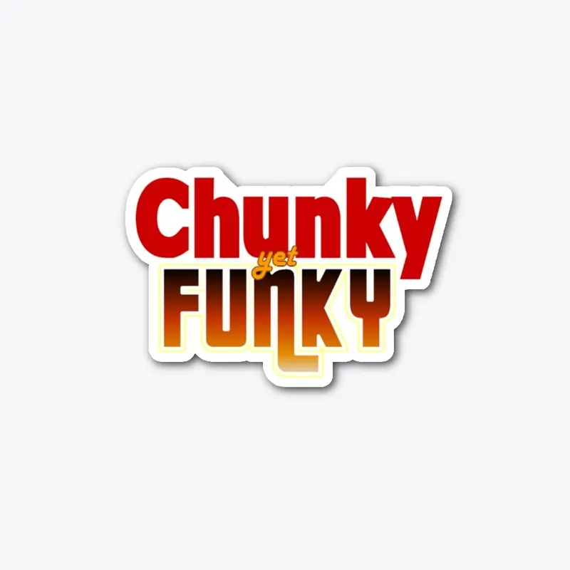 Chunky, Yet Funky!